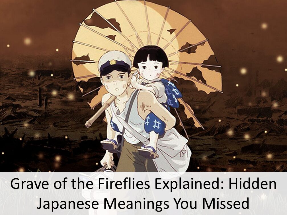 Grave of the Fireflies Explained: Hidden Japanese Meanings You Missed